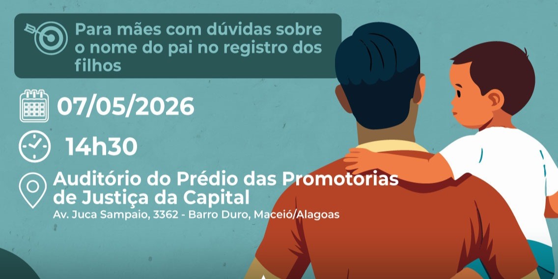 MPAL convoca mães para encontro sobre importância do reconhecimento de paternidade no registro das crianças